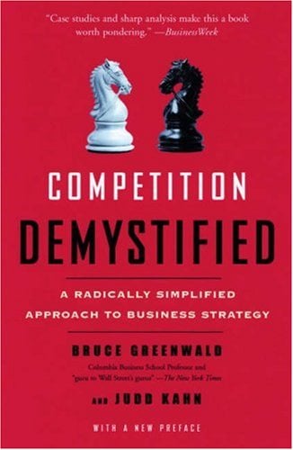 Competition Demystified: A Radically Simplified Approach to Business Strategy