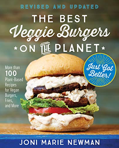 The Best Veggie Burgers on the Planet (Revised and Updated)