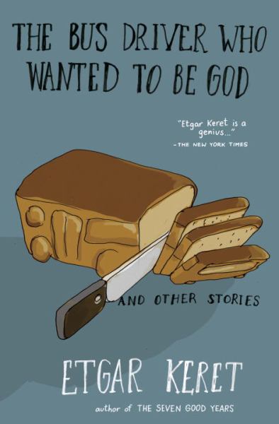 The Bus Driver Who Wanted To Be God and Other Stories