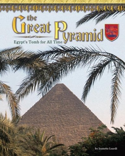 The Great Pyramid: Egypt's Tomb for All Time (Castles, Palaces & Tombs)