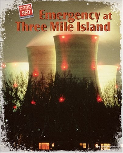Emergency at Three Mile Island (Code Red)
