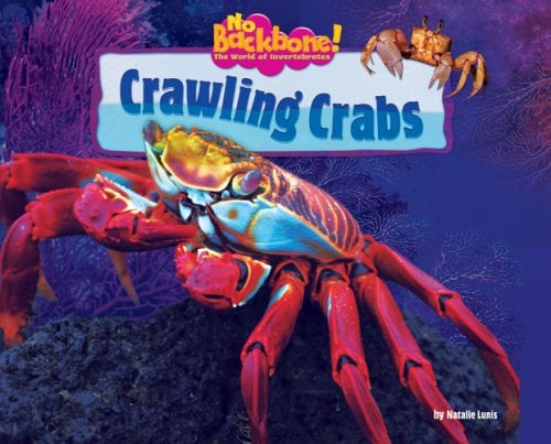 Crawling Crabs (No Backbone! The World of Invertebrates)