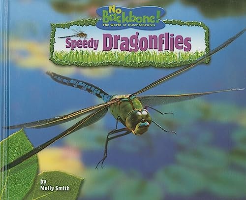 Speedy Dragonflies (No Backbone! The World of Invertebrates)