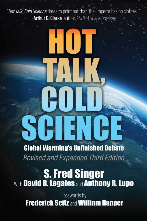 Hot Talk, Cold Science: Global Warming's Unfinished Debate (3rd Edition)