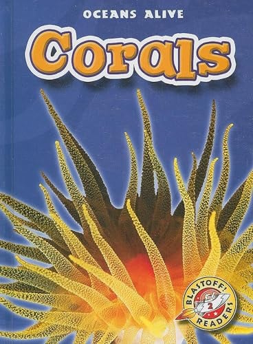 Corals (Oceans Alive, Blastoff! Readers, Level 2)