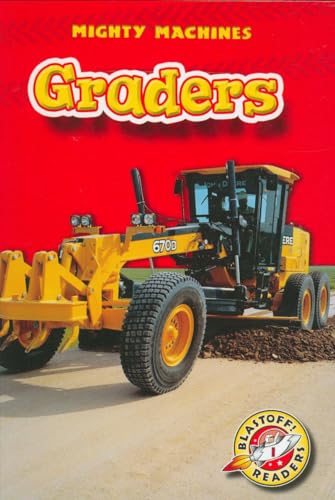 Graders (Mighty Machines, Blastoff! Readers, Level 1)