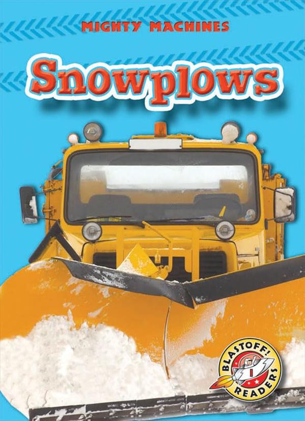 Snowplows (Mighty Machines, Blastoff! Readers, Level 1)