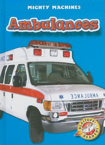 Ambulances (Mighty Machines, Blastoff! Readers, Level 1)