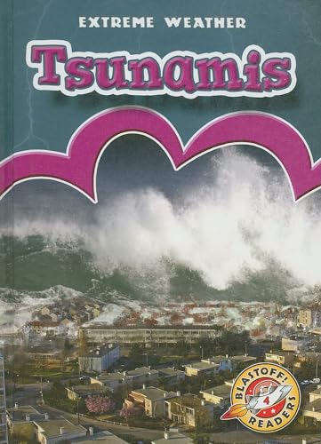 Tsunamis (Extreme Weather Blastoff! Readers, Level 4)