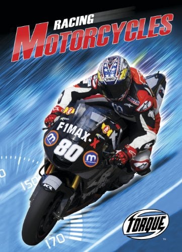Racing Motorcycles (Torque, The World's Fastest)