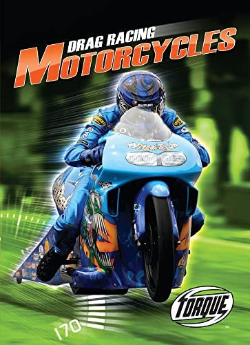 Drag Racing Motorcycles (Torque, The World's Fastest)