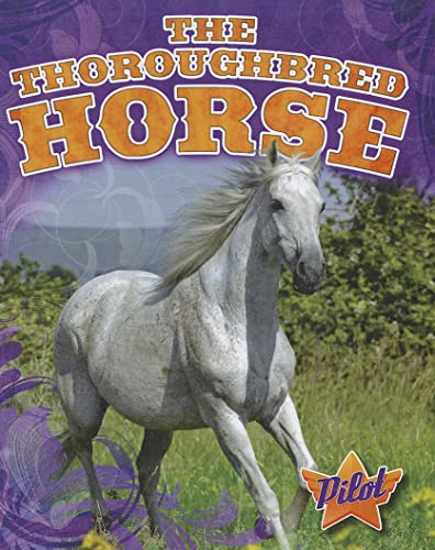The Thoroughbred Horse (Pilot, Horse Breed Roundup)