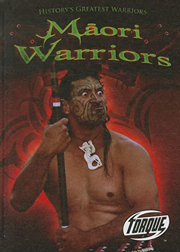 Maori Warriors (Torque, History's Greatest Warriors)