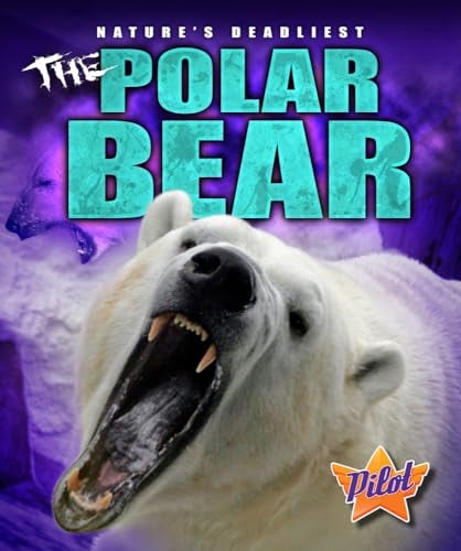The Polar Bear (Pilot, Nature's Deadliest)