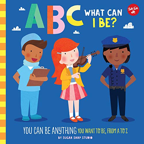 ABC What Can I Be?: You Can be Anything You Want to be, from A to Z (ABC for Me)