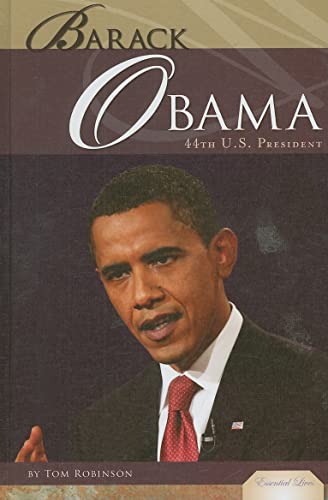 Barack Obama: 44th U.S. President (Essential Lives)