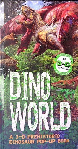 Dino World: A 3-D Prehistoric Dinosaur Pop-Up Book