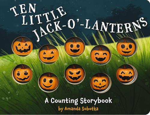 Ten Little Jack-O'-Lanterns (A Magical Counting Storybook, Bk. 1)