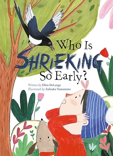 Who Is Shrieking So Early?