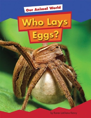 Who Lays Eggs? (Our Animal World, Amicus Readers)