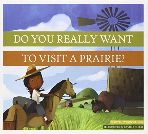 Do You Really Want to Visit a Prairie? (Do You Really Want to Visit…)