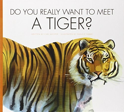 Do You Really Want to Meet a Tiger? (Do You Really Want to Meet…)