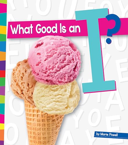 What Good Is an I? (Vowels, Amicus Readers)