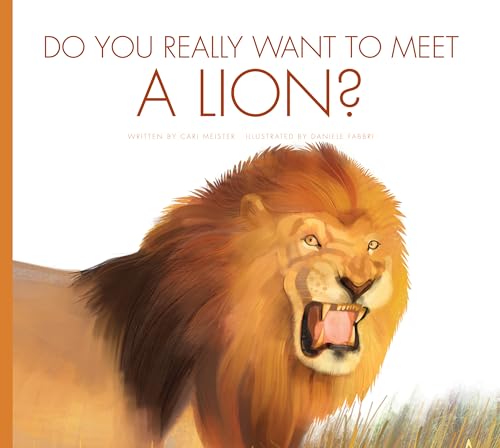 Do You Really Want to Meet a Lion? (Do You Really Want to Meet...)