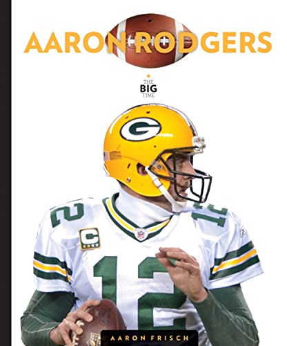 Aaron Rodgers (The Big Time)
