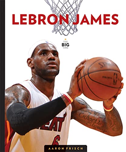 Lebron James (The Big Time)
