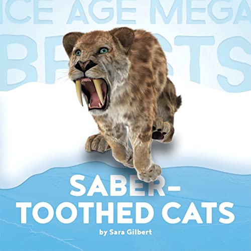 Saber-Toothed Cats (Ice Age Mega Beasts)