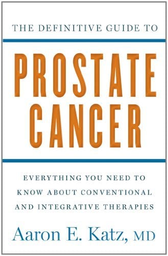 The Definitive Guide to Prostate Cancer