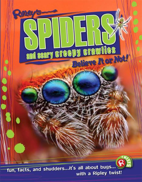 Ripley Twists: Spiders and Scary Creepy Crawlies (Ripley's Believe It or Not!)