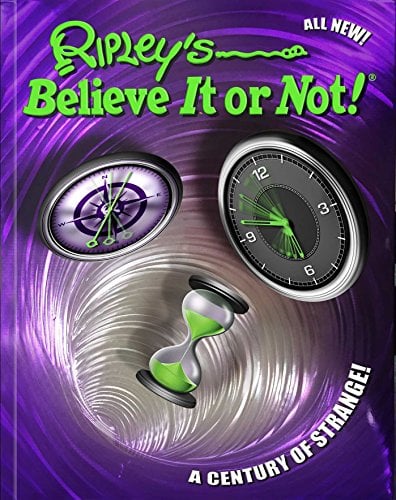 A Century of Strange! (Ripley's Believe It Or Not, Bk. 15)