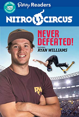 Never Defeated! (Nitro Circus, Ripley Readers, Level 3)