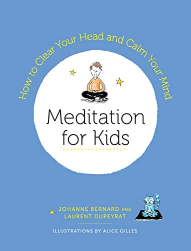 Meditation for Kids: How to Clear Your Head and Calm Your Mind