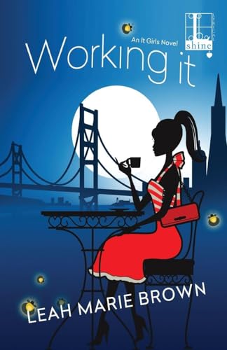Working It (It Girls, Bk. 3)