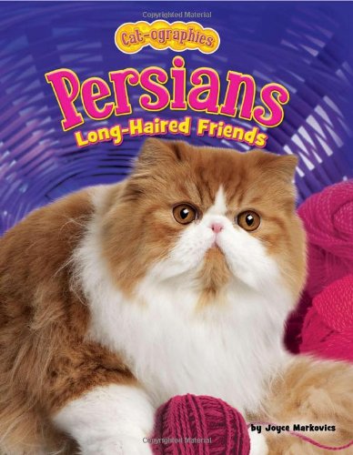 Persians: Long-Haired Friends (Cat-Ographies)