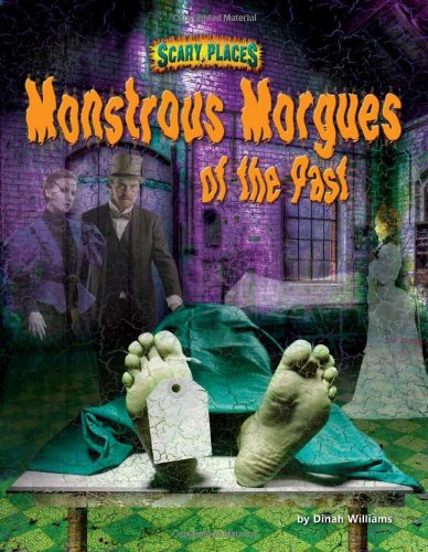 Monstrous Morgues of the Past (Scary Places)