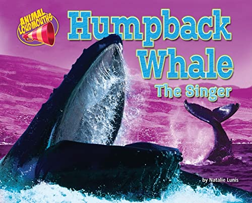 Humpback Whale: The Singer (Animal Loudmouths)