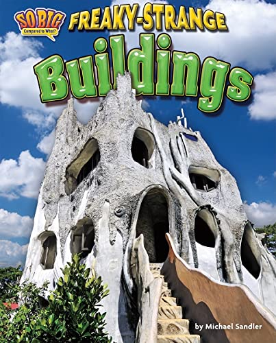 Freaky-Strange Buildings (So Big Compared to What?)
