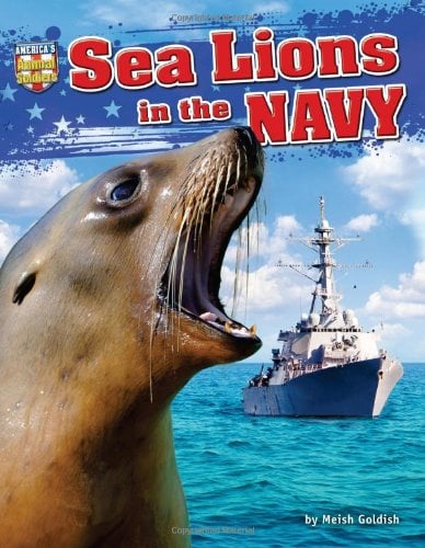 Sea Lions in the Navy (America's Animal Soldiers)
