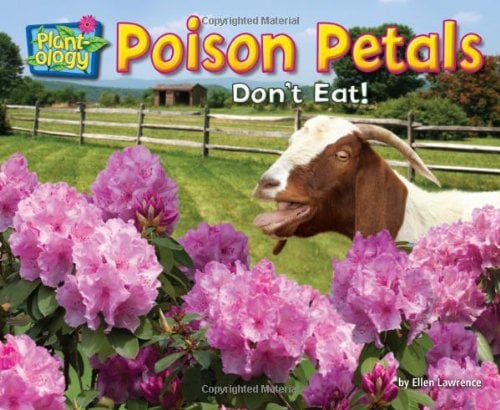 Poison Petals: Don’t Eat! (Plant-Ology)