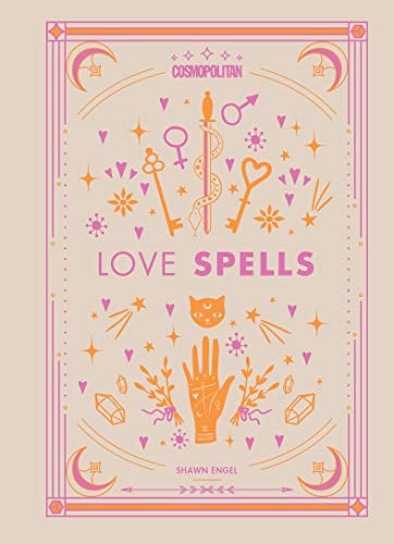 Cosmopolitan Love Spells: Rituals and Incantations for Getting the Relationship You Want (Volume 2) (Cosmopolitan Love Magick)