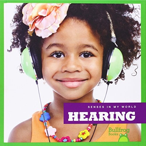 Hearing (Bullfrog Books, Senses in My World)