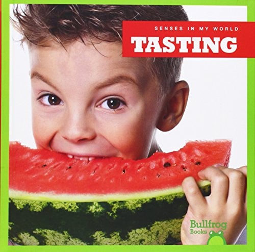 Tasting (Bullfrog Books, Senses in My World)