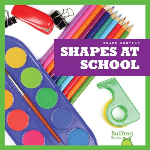 Shapes at School (Bullfrog Books, Shape Hunters)
