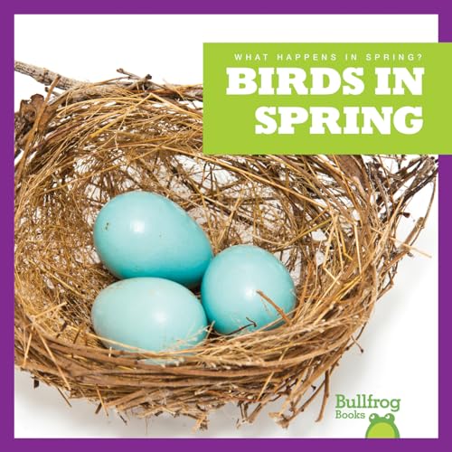 Birds in Spring (Bullfrog Books, What Happens in Spring?)