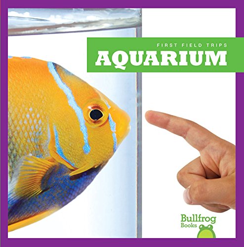 Aquarium (Bullfrog Books, First Field Trips)