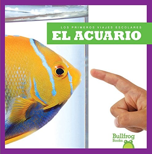 El Acuario (Bullfrog Books, Los Primeros Viajes Escolares)